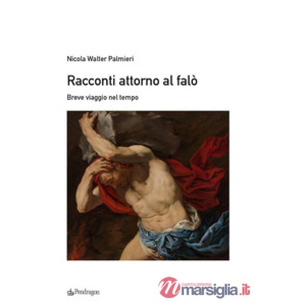 Racconti attorno al falò. Breve viaggio nel tempo. Ediz. a colori