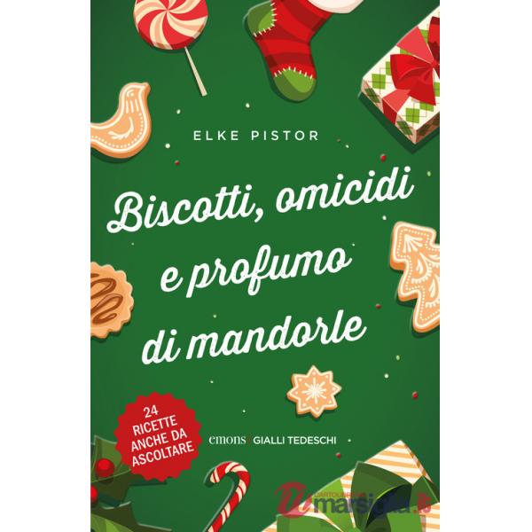 Biscotti, omicidi e profumo di mandorle. Nuova ediz.
