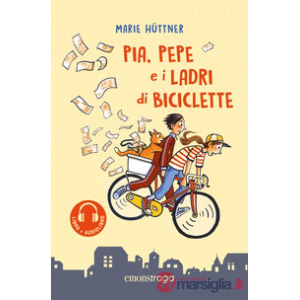 Pia, Pepe e i ladri di biciclette. Libro + audiolibro. Con File audio per il download