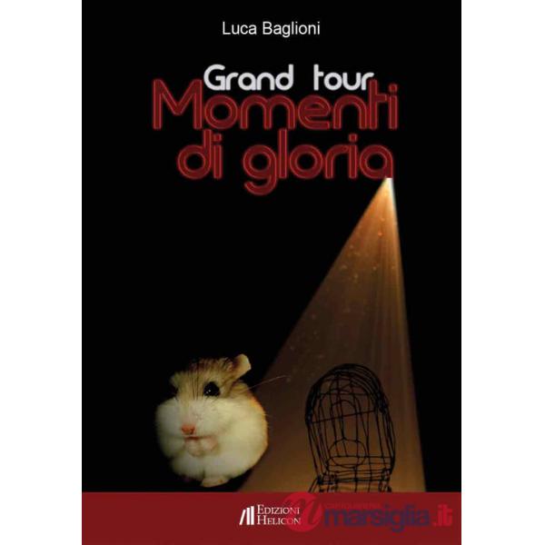 Grand tour. Momenti di gloria