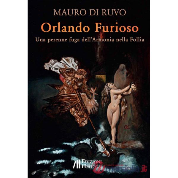Orlando furioso. Una perenne fuga dell'armonia nella follia