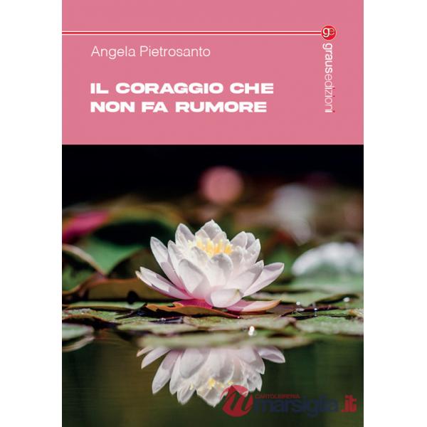 Coraggio che non fa rumore. Storie di donne (Il)