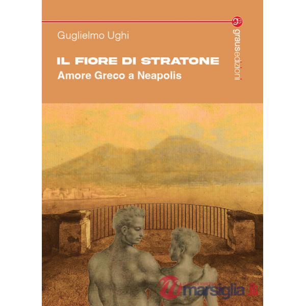 Fiore di Stratone. Amore greco a Neapolis (Il)