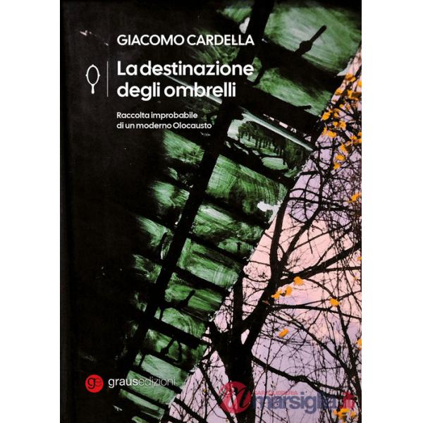 Destinazione degli ombrelli. Raccolta improbabile di un moderno Olocausto (La)