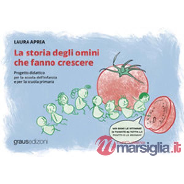 Storia degli omini che fanno crescere (La)