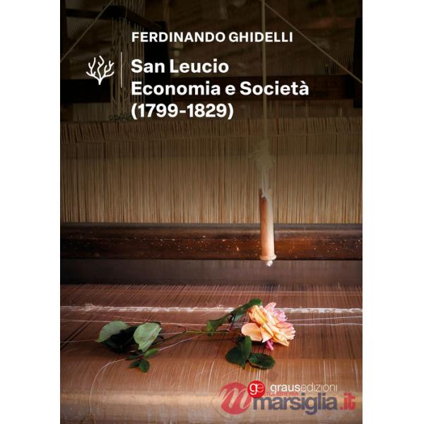 San Leucio. Economia e società (1799-1829)