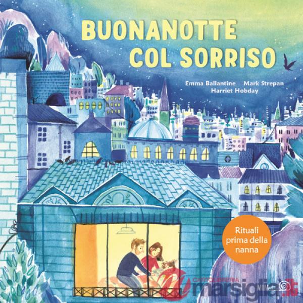 Buonanotte col sorriso. Rituali prima della nanna. Ediz. a colori