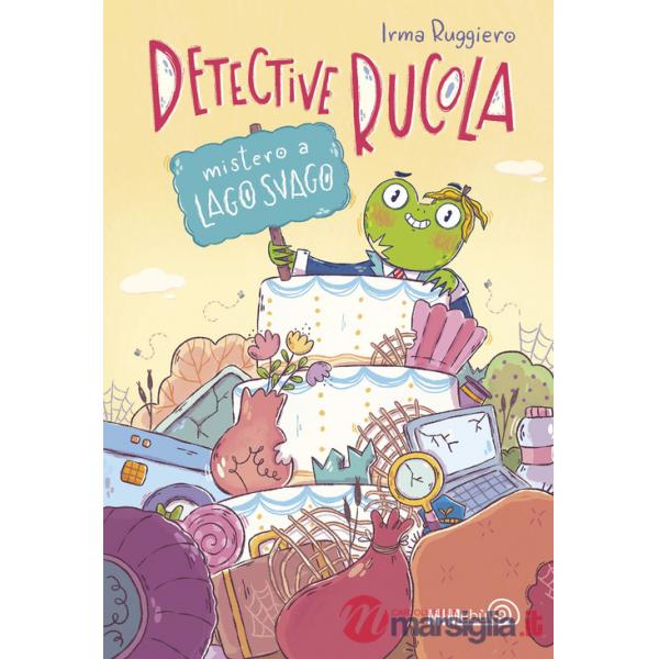 Mistero a Lago Svago. Detective Rucola