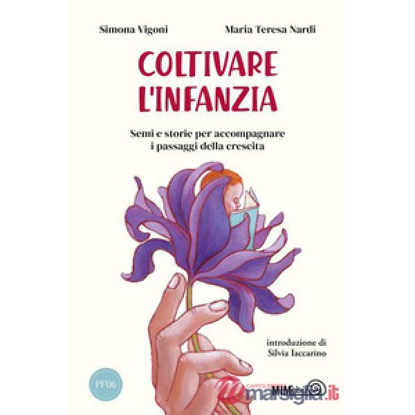 Coltivare l'infanzia. Semi e storie per accompagnare i passaggi della crescita