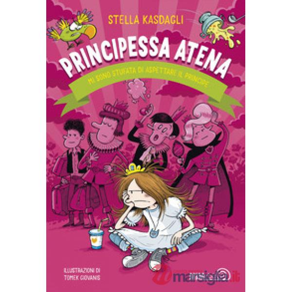 Principessa Atena. Mi sono stufata di aspettare il principe