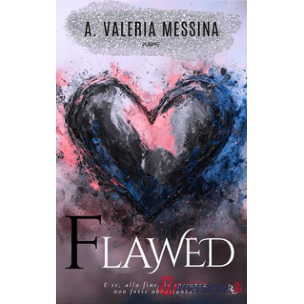 Flawed. Come diamanti imperfetti