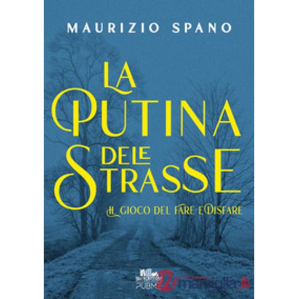 La putina dele strasse. Il gioco del fare e disfare