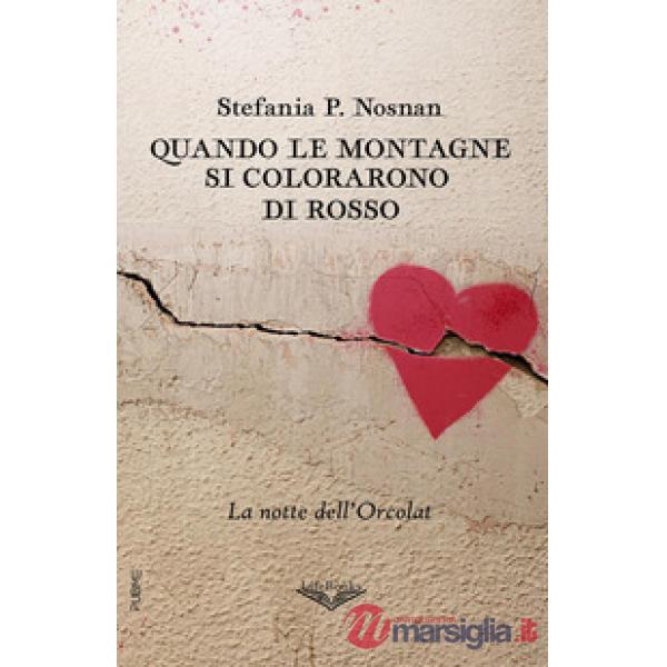 Quando le montagne si colorarono di rosso. La notte dell'Orcolat
