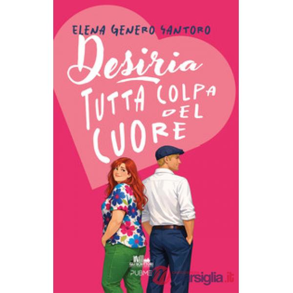 Desiria. Tutta colpa del cuore