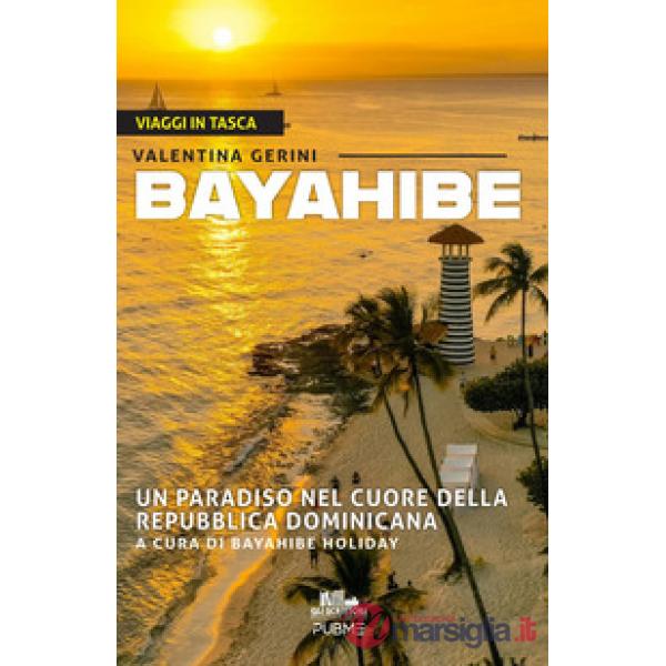 Bayahibe. Un paradiso nel cuore della Repubblica Dominicana