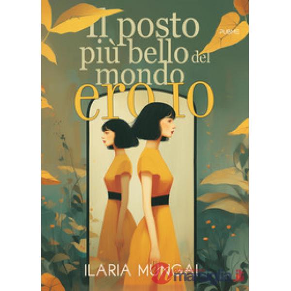 Il posto più bello del mondo ero io