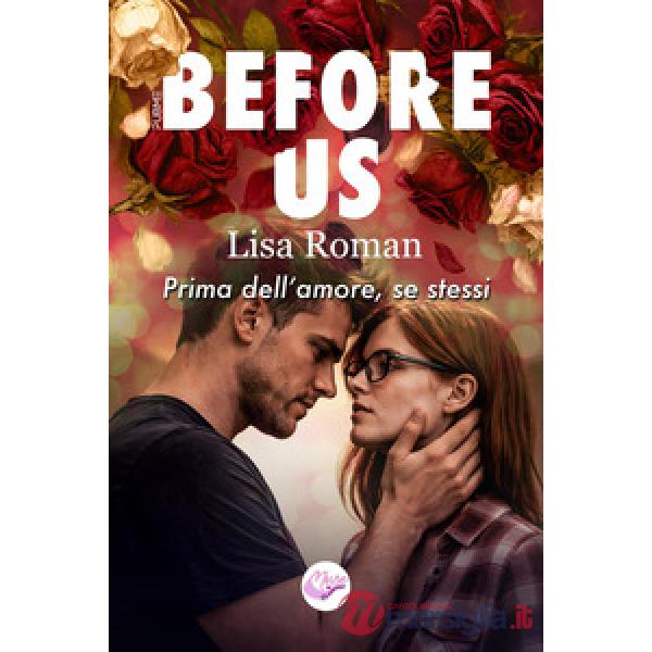 Before us. Prima dell'amore, se stessi