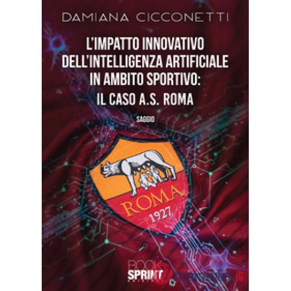 L'impatto innovativo dell'Intelligenza Artificiale in ambito sportivo: il caso di A.S. Roma