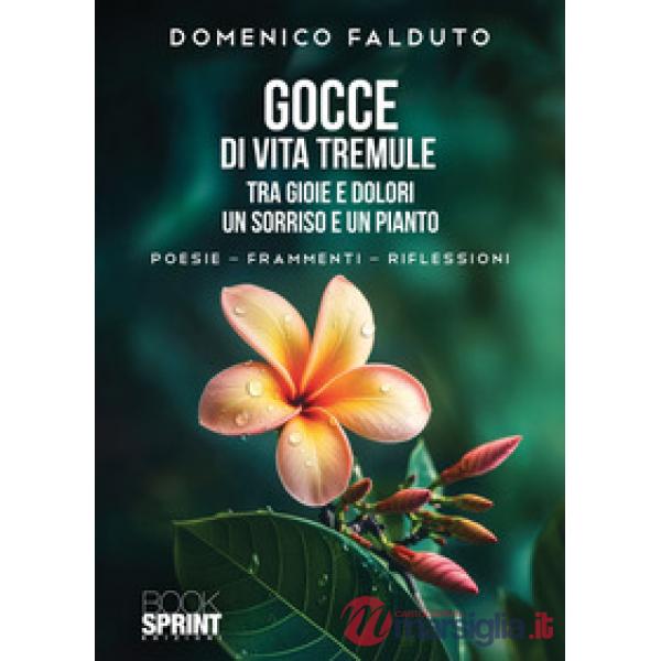 Gocce di vita tremule