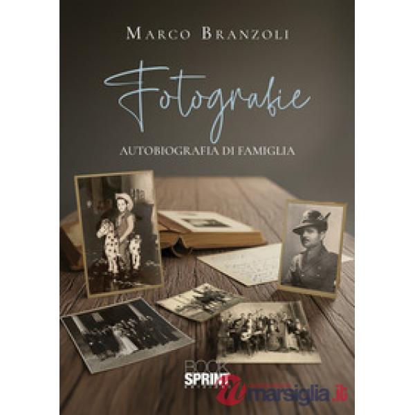 Fotografie. Autobiografia di una famiglia
