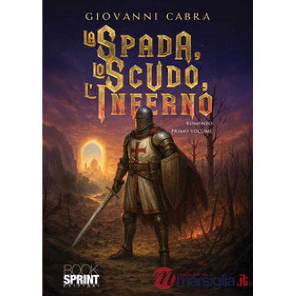 La spada, lo scudo, l'inferno