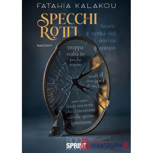 Specchi rotti. Storie e verità del nostro tempo