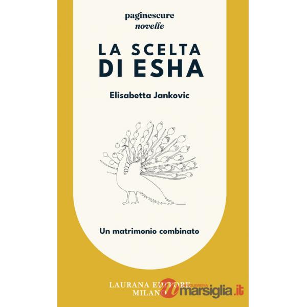 Scelta di Esha. Un matrimonio combinato (La)