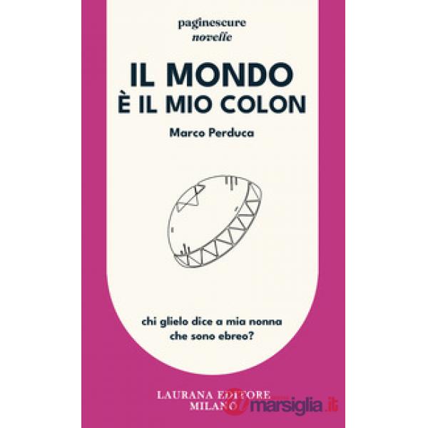 Mondo è il mio colon (Il)