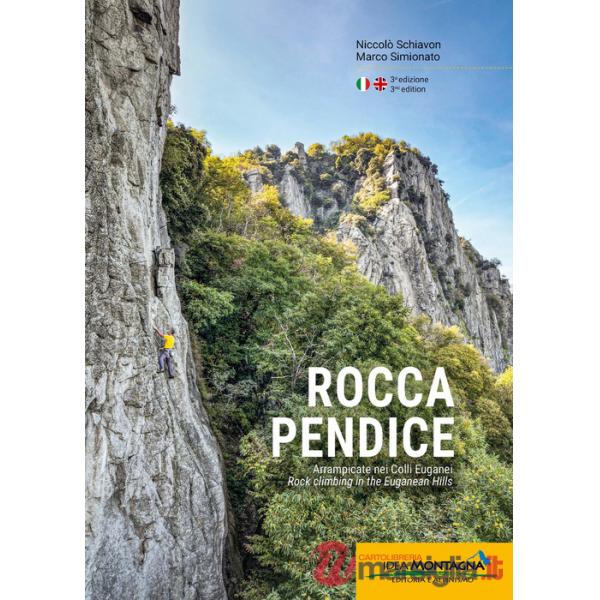 Rocca Pendice. Arrampicate nei colli Euganei-Rock climbing in the Euganean hills. Ediz. bilingue