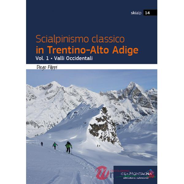Scialpinismo classico in Trentino-Alto Adige. Vol. 1: Valli Occidentali