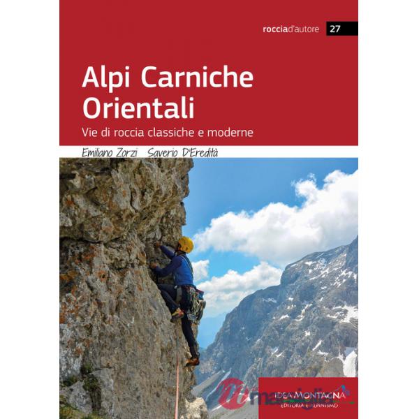 Alpi Carniche Orientali. Vie di roccia classiche e moderne