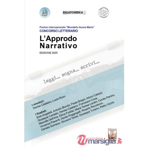 Approdo narrativo. Concorso letterario. Premio internazionale «Mondello Aurea Maris» (L')