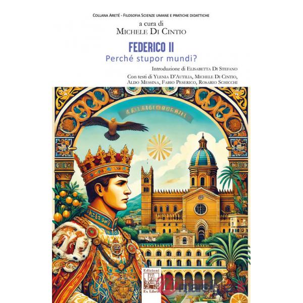 Federico II. Perché stupor mundi?