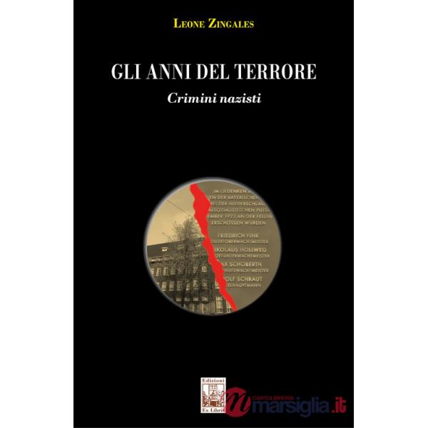 Anni del terrore. Crimini nazisti. Ediz. illustrata (Gli)
