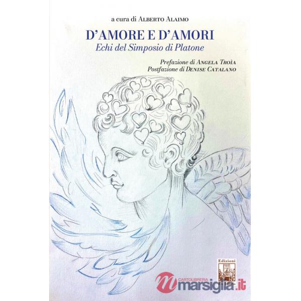D'amore e d'amori. Echi del Simposio di Platone