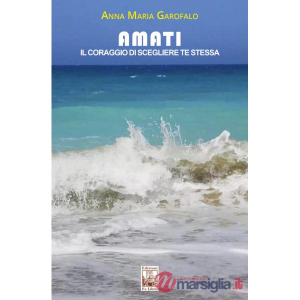 Amati. Il coraggio di scegliere te stessa
