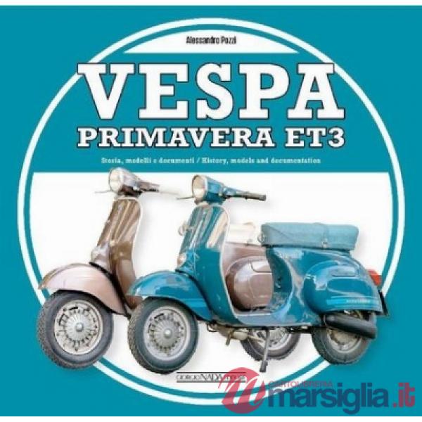 Vespa primavera ET3. Storia, modelli e documenti-History, models and documents. Ediz. illustrata