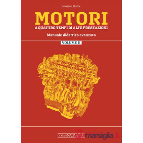 Motori a quattro tempi di alte prestazioni. Vol. 2: Manuale didattico avanzato