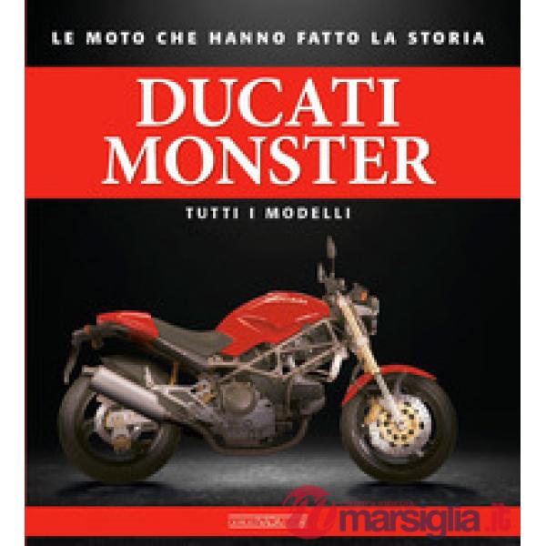 Ducati monster. Tutti i modelli
