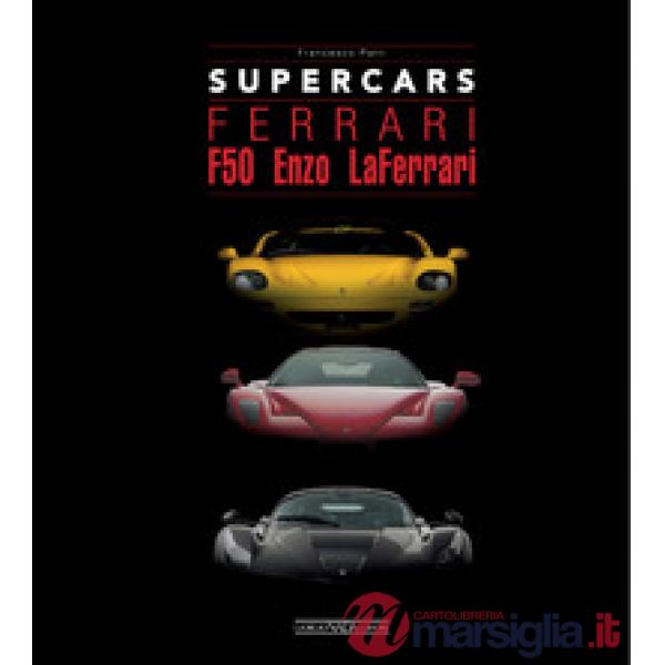 Ferrari F50. Enzo. LaFerrari. Supercars. Ediz. italiana e inglese