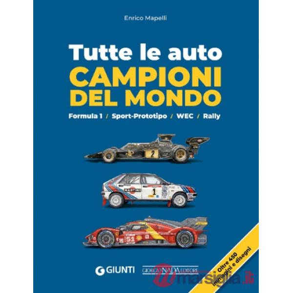 Tutte le auto campioni del mondo. Formula 1. Sport-Prototipo. WEC. Rally