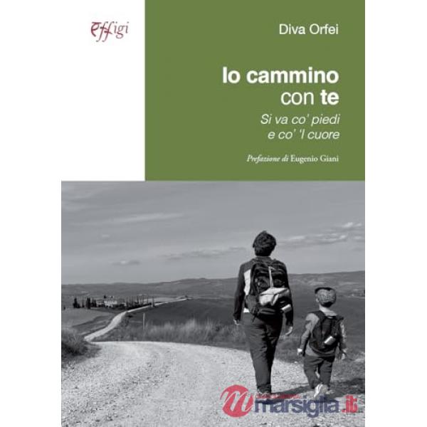 Io cammino con te. Si va co' piedi e co' 'l cuore