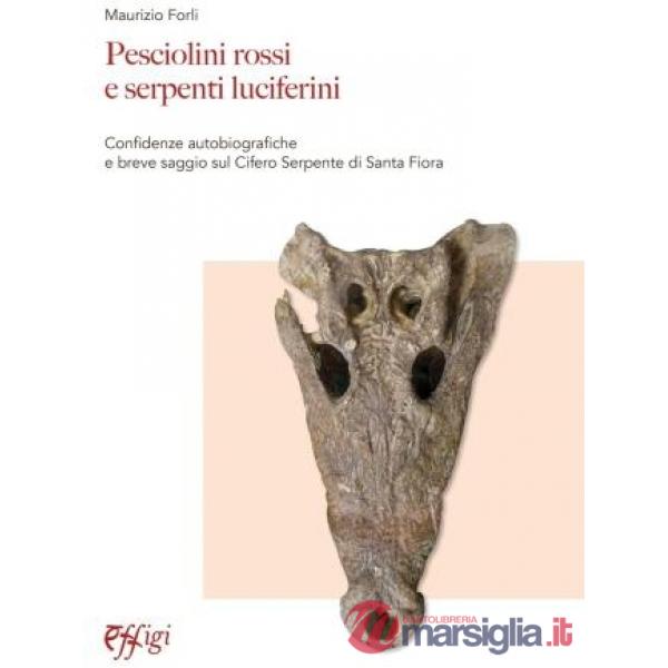 Pesciolini rossi e serpenti luciferini. Confidenze autobiografiche e breve saggio sul Cifero Serpente di Santa Fiora