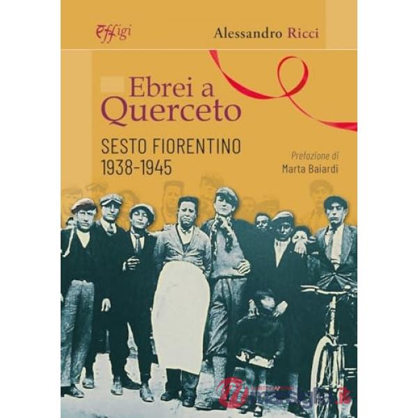 Ebrei a Querceto. Sesto Fiorentino 1938-1945