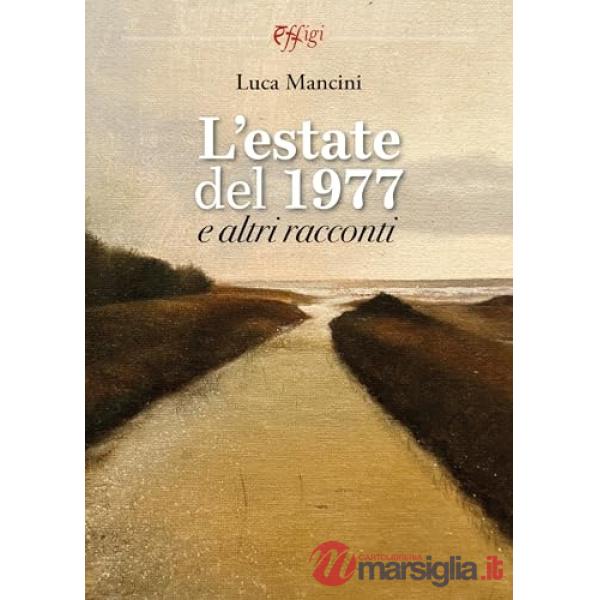 Estate del 1977. E altri racconti (L')