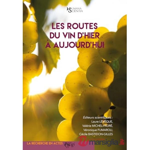 Routes du vin d'hier à aujourd'hui (Les)
