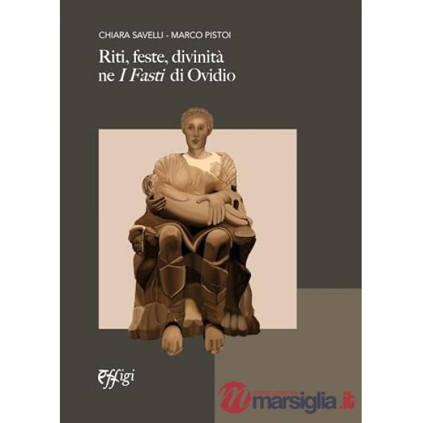 Riti, feste, divinità ne «I fasti» di Ovidio