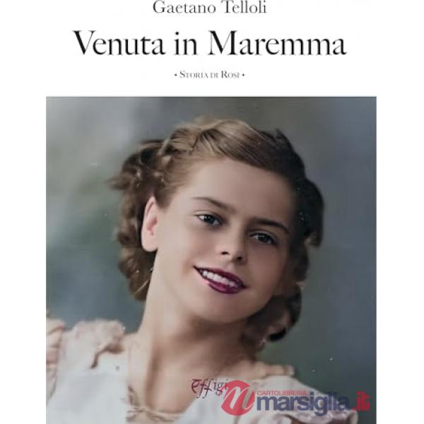 Venuta in Maremma. Storia di Rosi