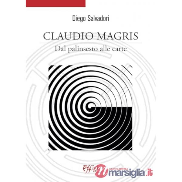 Claudio Magris. Dal palinsesto alle carte