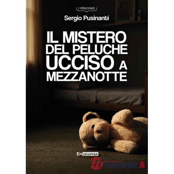 Mistero del peluche ucciso a mezzanotte (Il)